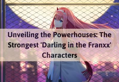 Unveiling the Powerhouses: The Strongest 'Darling in the Franxx' Characters